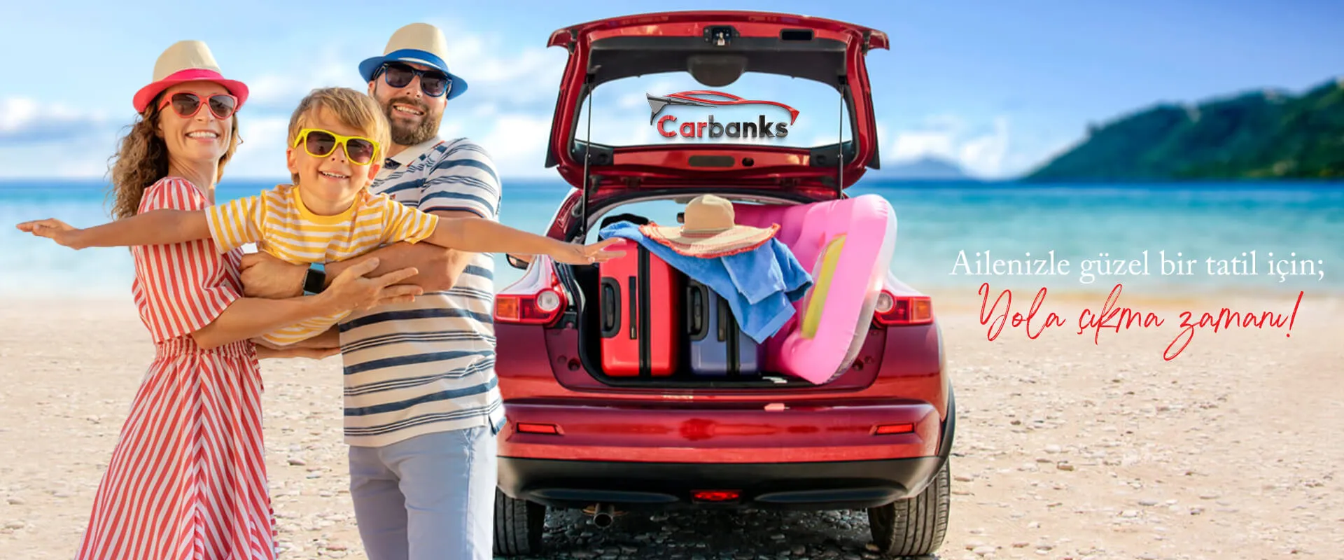 Ailenizle güzel bir tatil için; Yola çıkma zamanı!